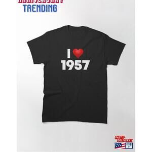 I Love 1957 Classic Tshirt